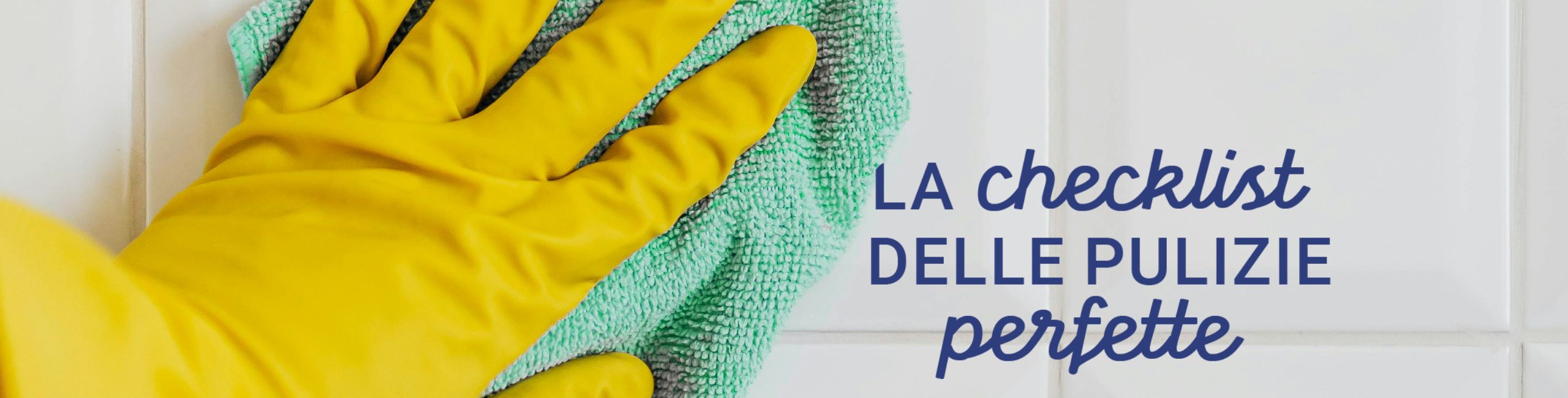 Pulizie perfette: la checklist completa per una casa in ordine
